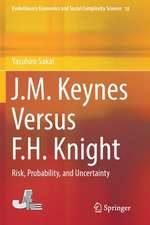 J.M. Keynes Versus F.H. Knight