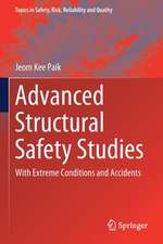 Advanced Structural Safety Studies: With Extreme Conditions and Accidents