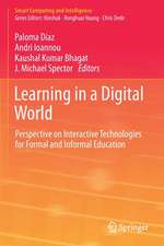 Learning in a Digital World: Perspective on Interactive Technologies for Formal and Informal Education