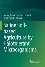 Saline Soil-based Agriculture by Halotolerant Microorganisms