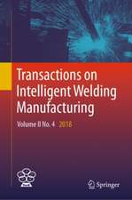 Transactions on Intelligent Welding Manufacturing: Volume II No. 4 2018