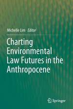 Charting Environmental Law Futures in the Anthropocene