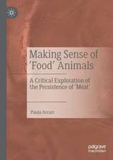 Making Sense of ‘Food’ Animals: A Critical Exploration of the Persistence of ‘Meat’