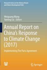 Annual Report on China’s Response to Climate Change (2017): Implementing The Paris Agreement