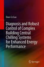 Diagnosis and Robust Control of Complex Building Central Chilling Systems for Enhanced Energy Performance