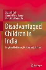 Disadvantaged Children in India: Empirical Evidence, Policies and Actions