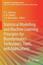 Statistical Modelling and Machine Learning Principles for Bioinformatics Techniques, Tools, and Applications