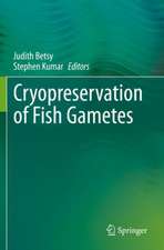 Cryopreservation of Fish Gametes