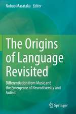 The Origins of Language Revisited: Differentiation from Music and the Emergence of Neurodiversity and Autism