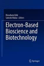 Electron-Based Bioscience and Biotechnology