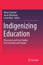 Indigenizing Education: Discussions and Case Studies from Australia and Canada