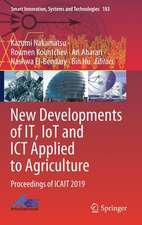 New Developments of IT, IoT and ICT Applied to Agriculture: Proceedings of ICAIT 2019