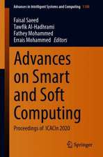 Advances on Smart and Soft Computing: Proceedings of ICACIn 2020