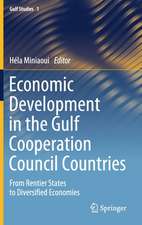 Economic Development in the Gulf Cooperation Council Countries: From Rentier States to Diversified Economies