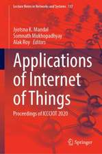 Applications of Internet of Things: Proceedings of ICCCIOT 2020