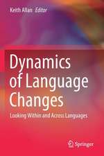 Dynamics of Language Changes: Looking Within and Across Languages