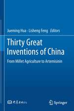 Thirty Great Inventions of China: From Millet Agriculture to Artemisinin