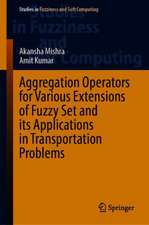 Aggregation Operators for Various Extensions of Fuzzy Set and Its Applications in Transportation Problems