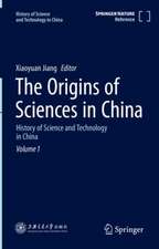 The Origins of Sciences in China: History of Science and Technology in China Volume 1