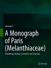 A Monograph of Paris (Melanthiaceae): Morphology, Biology, Systematics and Taxonomy