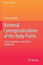 National Conceptualisations of the Body Politic: Cultural Experience and Political Imagination