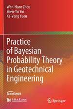 Practice of Bayesian Probability Theory in Geotechnical Engineering