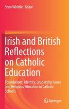 Irish and British Reflections on Catholic Education: Foundations, Identity, Leadership Issues and Religious Education in Catholic Schools