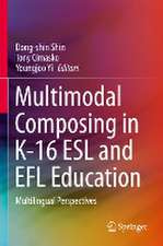 Multimodal Composing in K-16 ESL and EFL Education: Multilingual Perspectives