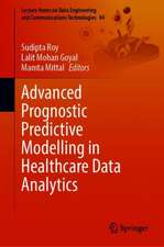 Advanced Prognostic Predictive Modelling in Healthcare Data Analytics