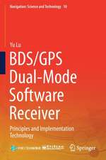 BDS/GPS Dual-Mode Software Receiver: Principles and Implementation Technology