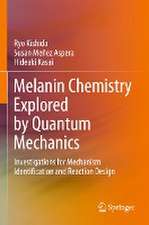 Melanin Chemistry Explored by Quantum Mechanics: Investigations for Mechanism Identification and Reaction Design