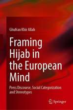 Framing Hijab in the European Mind: Press Discourse, Social Categorization and Stereotypes