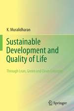 Sustainable Development and Quality of Life: Through Lean, Green and Clean Concepts