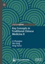 Key Concepts in Traditional Chinese Medicine II