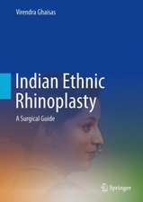 Indian Ethnic Rhinoplasty: A Surgical Guide