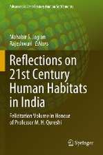 Reflections on 21st Century Human Habitats in India: Felicitation Volume in Honour of Professor M. H. Qureshi