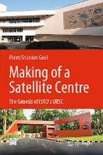 Making of a Satellite Centre: The Genesis of ISRO's URSC