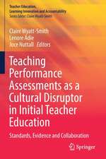 Teaching Performance Assessments as a Cultural Disruptor in Initial Teacher Education: Standards, Evidence and Collaboration