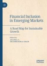 Financial Inclusion in Emerging Markets: A Road Map for Sustainable Growth