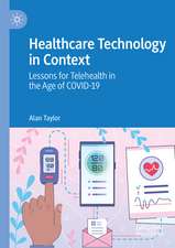 Healthcare Technology in Context: Lessons for Telehealth in the Age of COVID-19