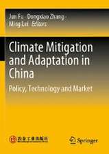 Climate Mitigation and Adaptation in China: Policy, Technology and Market