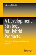 A Development Strategy for Hybrid Products: The Case of the Japanese Animation Industry