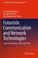 Futuristic Communication and Network Technologies: Select Proceedings of VICFCNT 2020