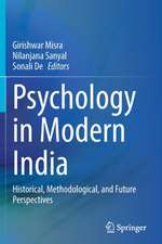 Psychology in Modern India: Historical, Methodological, and Future Perspectives