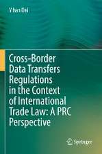 Cross-Border Data Transfers Regulations in the Context of International Trade Law: A PRC Perspective