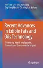 Recent Advances in Edible Fats and Oils Technology: Processing, Health Implications, Economic and Environmental Impact