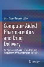 Computer Aided Pharmaceutics and Drug Delivery: An Application Guide for Students and Researchers of Pharmaceutical Sciences