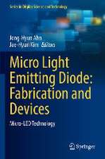 Micro Light Emitting Diode: Fabrication and Devices: Micro-LED Technology