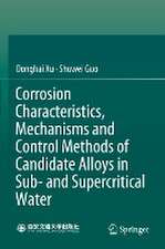 Corrosion Characteristics, Mechanisms and Control Methods of Candidate Alloys in Sub- and Supercritical Water