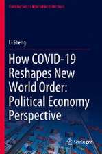 How COVID-19 Reshapes New World Order: Political Economy Perspective